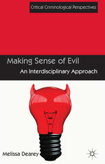 Making Sense Of Evil An Interdisciplinary Approach Melissa Dearey Auth