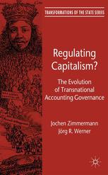 Regulating Capitalism The Evolution Of Transnational Accounting Governance Jochen Zimmermann