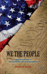 We The People A Brief Introduction To The Constitution And Its Interpretation 1st Edition Donald C Dahlin Auth