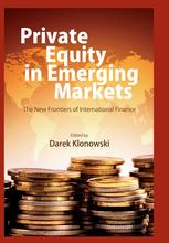 Private Equity In Emerging Markets The New Frontiers Of International Finance Darek Klonowski Eds