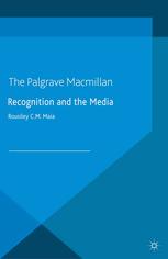 Recognition And The Media Rousiley C M Maia Auth