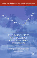 The Discourses And Politics Of Migration In Europe Umut Korkut