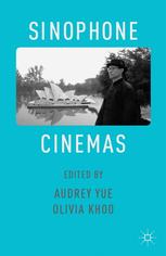 Sinophone Cinemas Audrey Yue Olivia Khoo Eds
