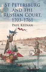 St Petersburg And The Russian Court 17031761 Paul Keenan Auth