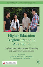 Higher Education Regionalization In Asia Pacific Implications For Governance Citizenship And University Transformation John N Hawkins