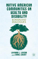Native American Communities On Health And Disability A Borderland Dialogues Lavonna L Lovern