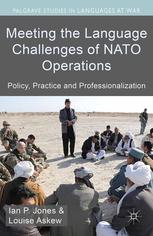 Meeting The Language Challenges Of Nato Operations Policy Practice And Professionalization Ian P Jones