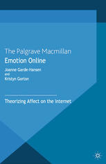 Emotion Online Theorizing Affect On The Internet Joanne Gardehansen