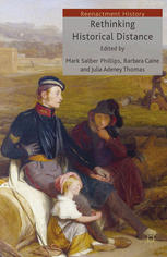 Rethinking Historical Distance Mark Salber Phillips Barbara Caine