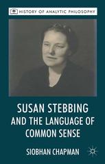Susan Stebbing And The Language Of Common Sense Siobhan Chapman Auth
