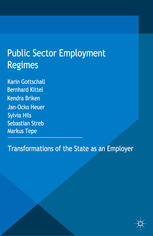 Public Sector Employment Regimes Transformations Of The State As An Employer Karin Gottschall