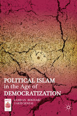 Political Islam In The Age Of Democratization 1st Edition Kamran Bokhari