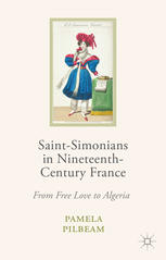 Saintsimonians In Nineteenthcentury France From Free Love To Algeria Pamela Pilbeam Auth