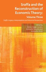 Sraffa And The Reconstruction Of Economic Theory Volume Three Sraffas Legacy Interpretations And Historical Perspectives Enrico Sergio Levrero