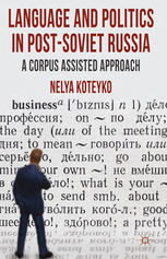 Language And Politics In Postsoviet Russia A Corpus Assisted Approach Nelya Koteyko Auth