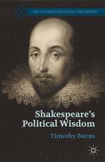 Shakespeares Political Wisdom Timothy W Burns