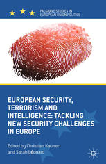 European Security Terrorism And Intelligence Tackling New Security Challenges In Europe Christian Kaunert