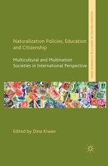 Naturalization Policies Education And Citizenship Multicultural And Multination Societies In International Perspective Dina Kiwan Eds