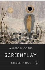 A History Of The Screenplay 1st Edition Steven Price Auth