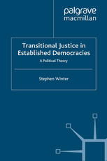 Transitional Justice In Established Democracies A Political Theory Stephen Winter Auth