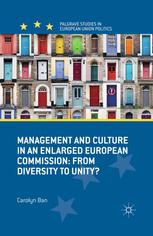 Management And Culture In An Enlarged European Commission From Diversity To Unity Carolyn Ban Auth