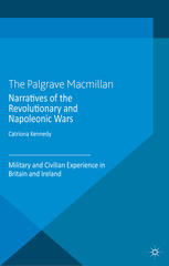 Narratives Of The Revolutionary And Napoleonic Wars Military And Civilian Experience In Britain And Ireland Catriona Kennedy Auth