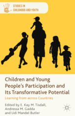 Children And Young Peoples Participation And Its Transformative Potential Learning From Across Countries E Kay M Tisdall