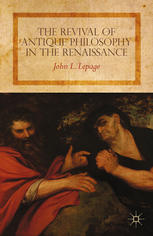 The Revival Of Antique Philosophy In The Renaissance John L Lepage Auth