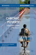 Chronic Poverty Concepts Causes And Policy Andrew Shepherd