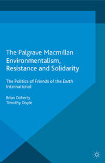Environmentalism Resistance And Solidarity The Politics Of Friends Of The Earth International Brian Doherty
