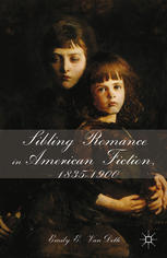 Sibling Romance In American Fiction 18351900 Emily E Vandette Auth