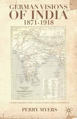 German Visions Of India 18711918 Commandeering The Holy Ganges During The Kaiserreich Perry Myers Auth