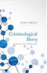 Criminological Theory A Geneticsocial Approach Tim Owen Auth