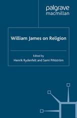 William James On Religion Henrik Rydenfelt Sami Pihlstrm Eds