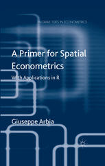 A Primer For Spatial Econometrics With Applications In R 1st Edition Giuseppe Arbia Auth