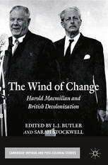 The Wind Of Change Harold Macmillan And British Decolonization L J Butler