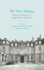 The Paris Embassy British Ambassadors And Anglofrench Relations 194479 Rogelia Pastorcastro