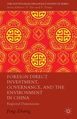 Foreign Direct Investment Governance And The Environment In China Regional Dimensions Jing Zhang Auth