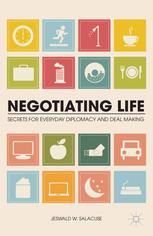 Negotiating Life Secrets For Everyday Diplomacy And Deal Making 1st Edition Jeswald W Salacuse