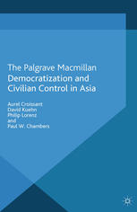 Democratization And Civilian Control In Asia Aurel Croissant