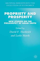 Propriety And Prosperity New Studies On The Philosophy Of Adam Smith David F Hardwick