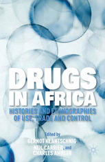 Drugs In Africa Histories And Ethnographies Of Use Trade And Control 1st Edition Gernot Klantschnig