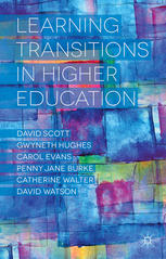 Learning Transitions In Higher Education David Scott Gwyneth Hughes