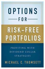 Options For Riskfree Portfolios Profiting With Dividend Collar Strategies Michael C Thomsett Auth