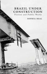 Brazil Under Construction Fiction And Public Works Sophia Beal Auth