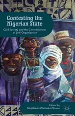 Contesting The Nigerian State Civil Society And The Contradictions Of Selforganization Mojbol Olfnk Okome Auth