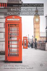 Rhetoric In British Politics And Society Judi Atkins Alan Finlayson