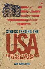 Stress Testing The Usa Public Policy And Reaction To Disaster Events John Rennie Short Auth
