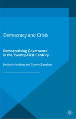 Democracy And Crisis Democratising Governance In The Twentyfirst Century Benjamin Isakhan