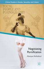 Young People And Pornography Negotiating Pornification Monique Mulholland Auth